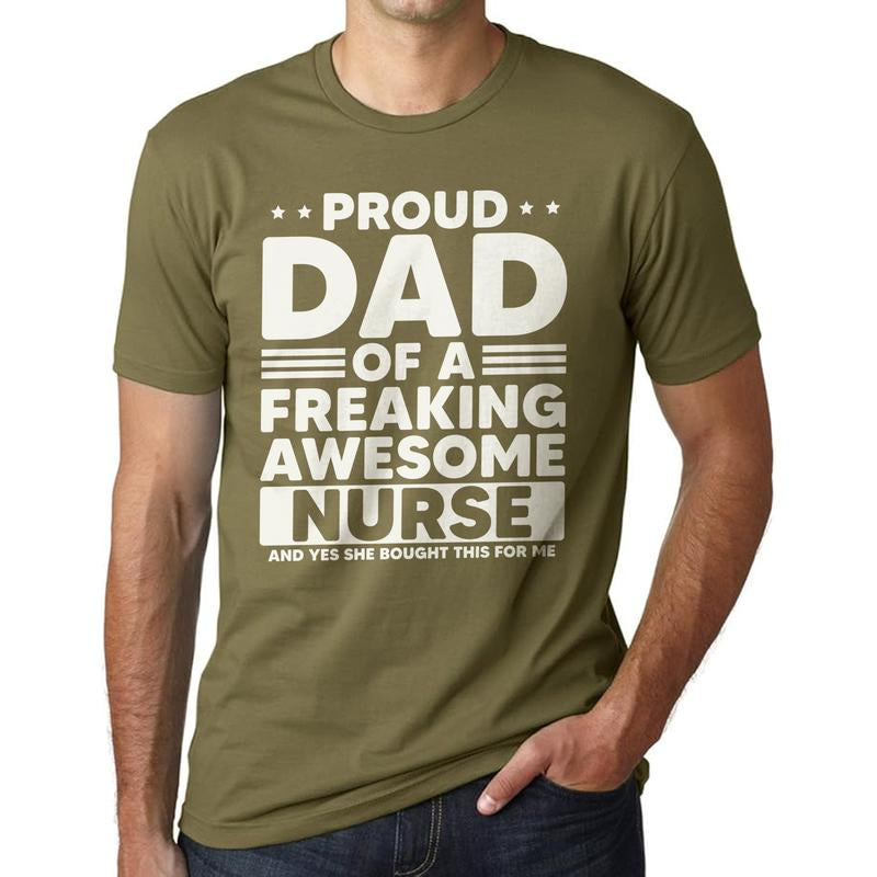 Proud Dad of a Freaking Awesome Nurse Shirt | Funny Dad T-Shirt | Nurse Dad Gift | Father'S Day Shirt