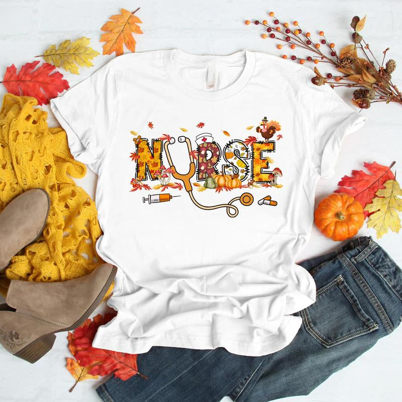 Thanksgiving Nurse T-Shirt for Women, Nursing Fall Shirt, Nurse Thanksgiving Tee, Nurse Gift Casual Comfort Fabric